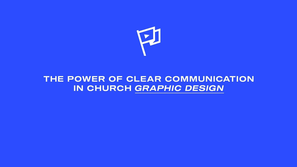 The Power of Clear Communication in Church Graphic Design - Local Church Media
