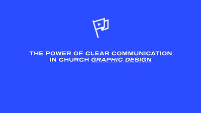 The Power of Clear Communication in Church Graphic Design