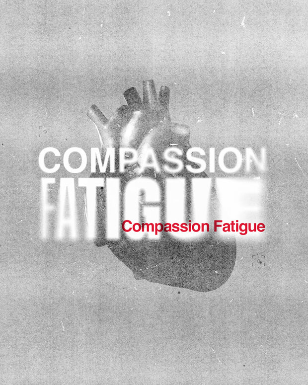 Compassion Fatigue