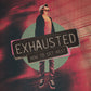 Exhausted