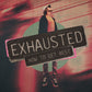 Exhausted