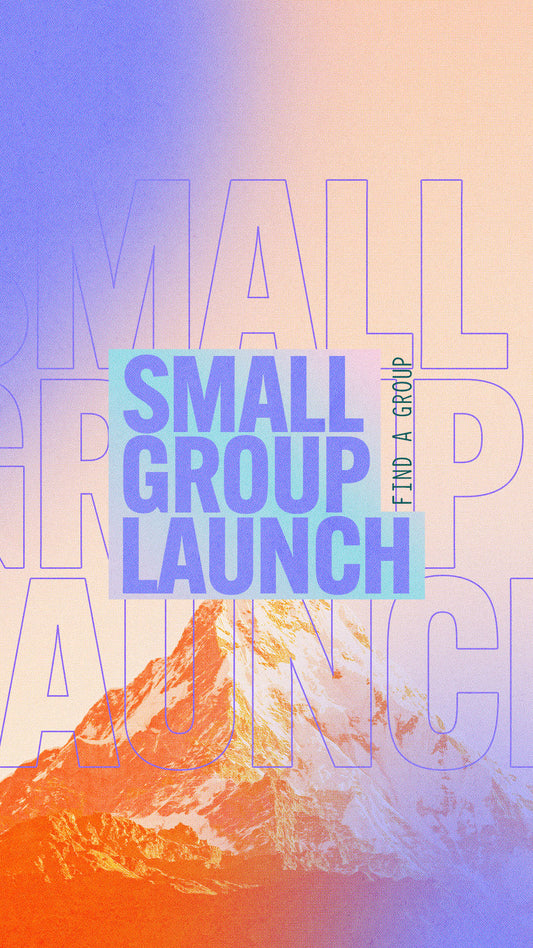 Small Group Launch