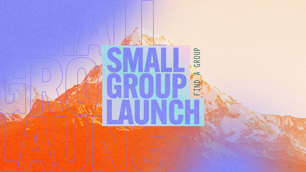 Small Group Launch