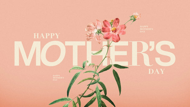 A Mother’s Day Celebration