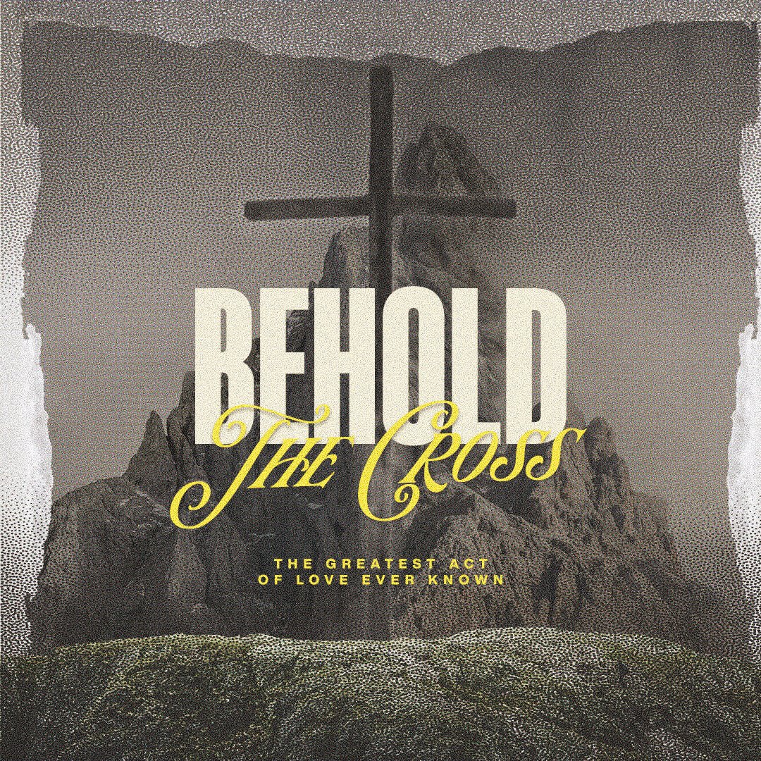Behold The Cross - Local Church Media