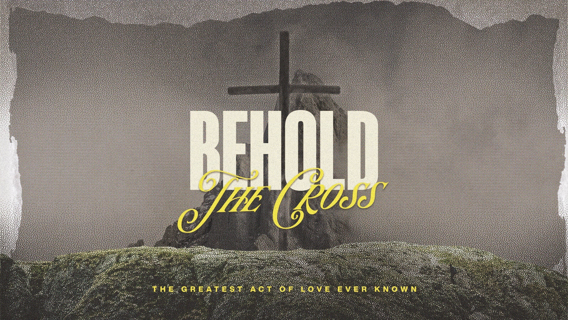 Behold The Cross - Local Church Media
