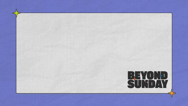 Beyond Sunday - Living in His Rhythm - Local Church Media