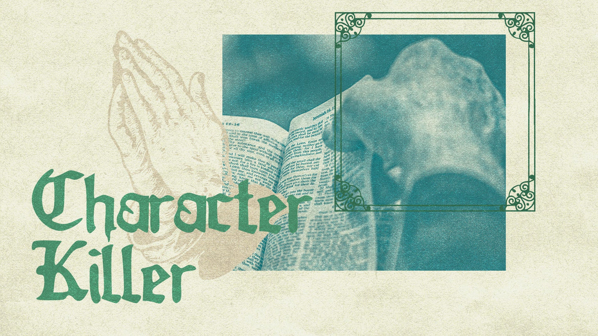Character Killer - Embrace Your True Identity in Christ - Local Church Media