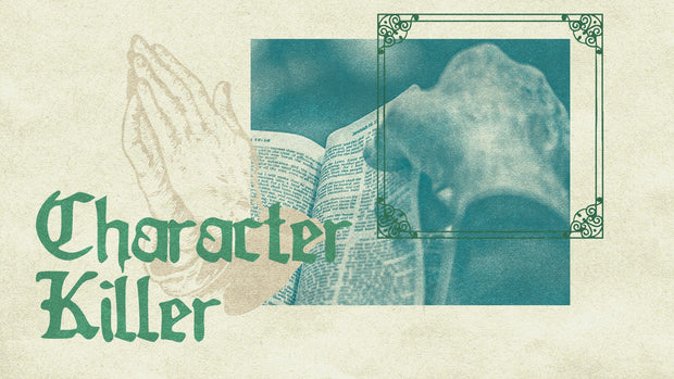 Character Killer - Embrace Your True Identity in Christ - Local Church Media