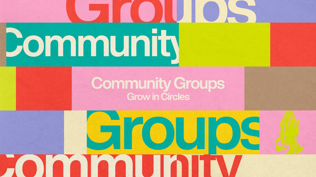 Community Group - Where Faith Grows and Relationships Thrive - Local Church Media