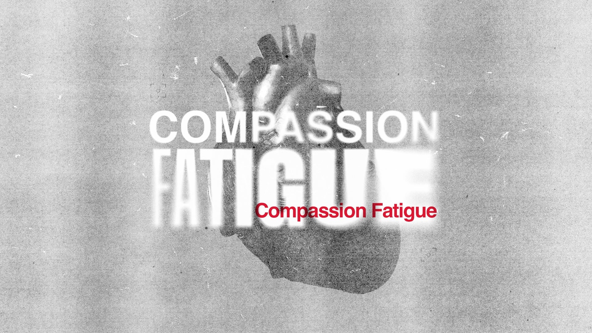 Compassion Fatigue - Local Church Media
