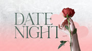 Date Night: Building Love That Lasts - Local Church Media