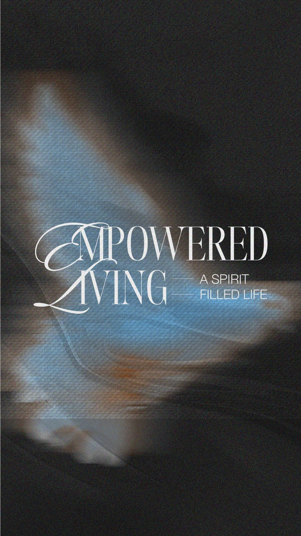 Empowered - Walking in Spirit - Fueled Confidence - Local Church Media