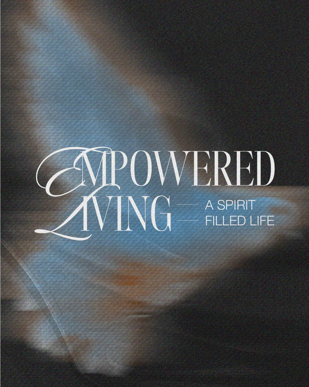 Empowered - Walking in Spirit - Fueled Confidence - Local Church Media