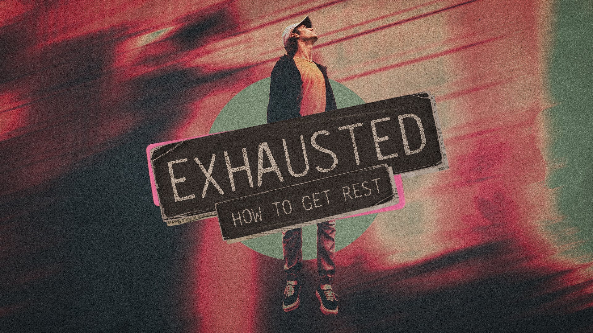 Exhausted - Local Church Media