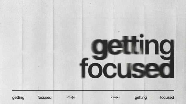 Gettin Focused - Local Church Media