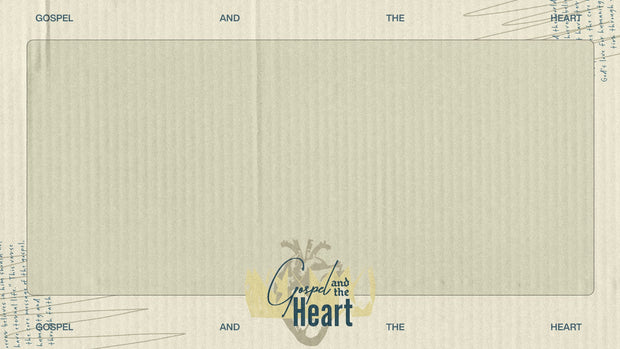 Gospel and the Heart: Discovering True Transformation - Local Church Media