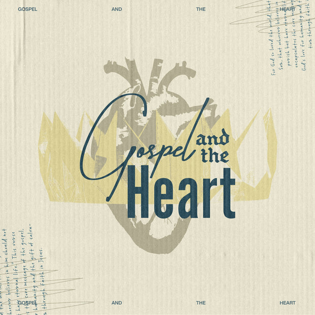 Gospel and the Heart: Discovering True Transformation - Local Church Media