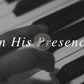 In His Presence - Local Church Media