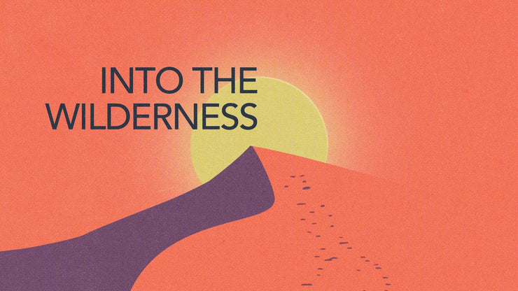 Into the Wilderness - Local Church Media