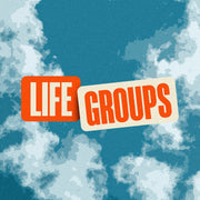 Life Groups - Doing Life Together, Growing in Faith Together - Local Church Media