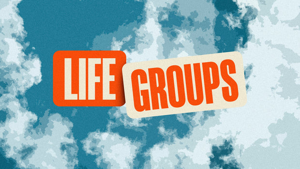 Life Groups - Doing Life Together, Growing in Faith Together - Local Church Media
