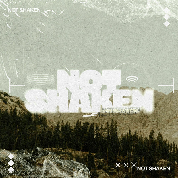 Not Shaken - Standing Firm When Everything Feels Uncertain - Local Church Media