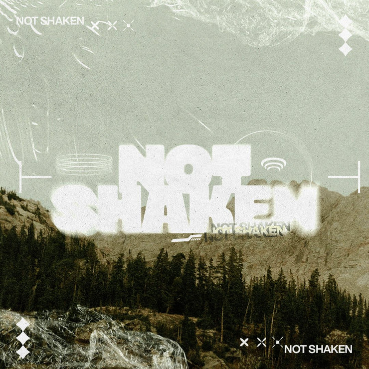 Not Shaken - Standing Firm When Everything Feels Uncertain - Local Church Media