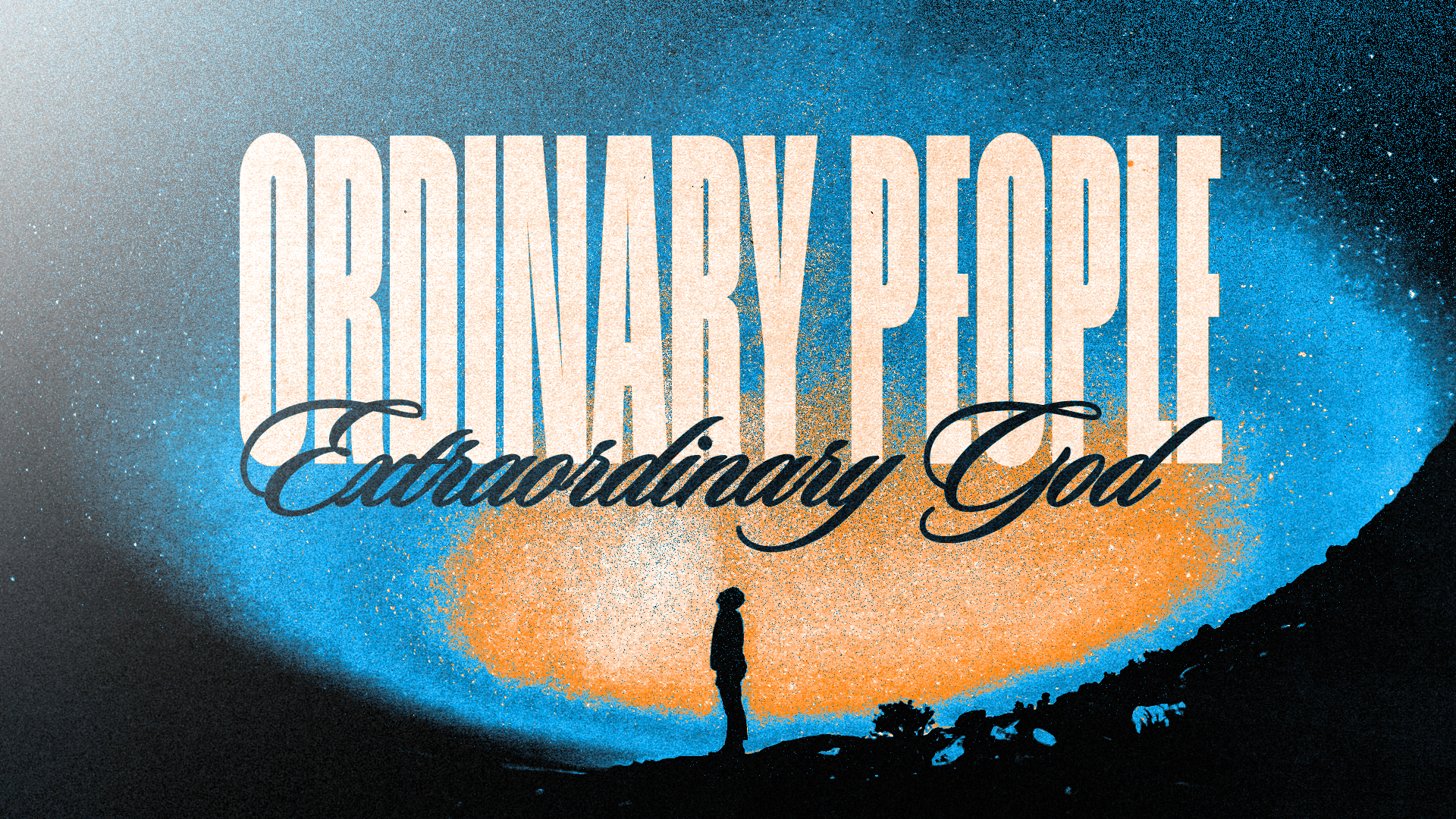 Ordinary People, Extraordinary God - Local Church Media