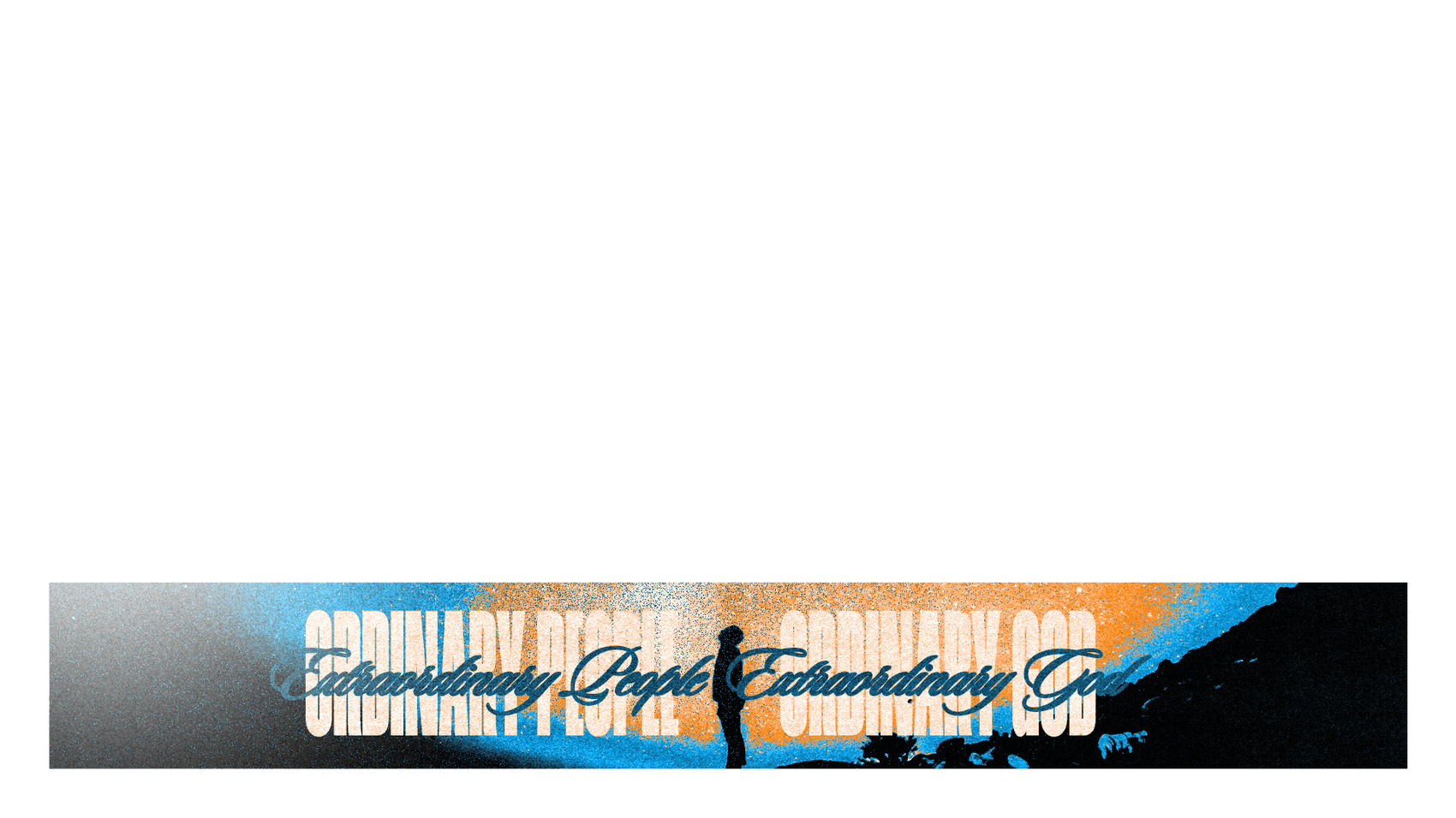 Ordinary People, Extraordinary God - Local Church Media