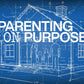 Parenting on Purpose - Local Church Media