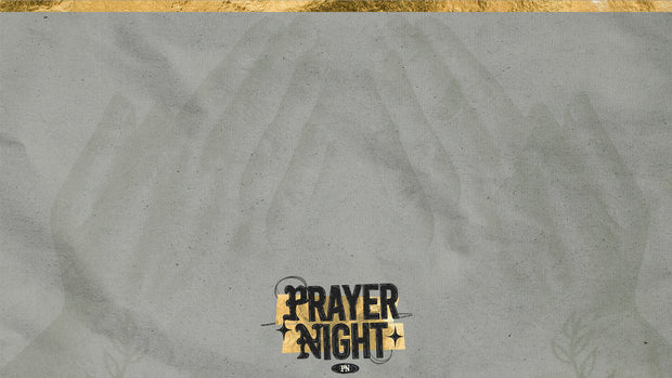 Prayer Night: Awakening Hearts, Uniting in Faith - Local Church Media