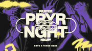 Prayer Night: Deepening Our Connection with God - Local Church Media