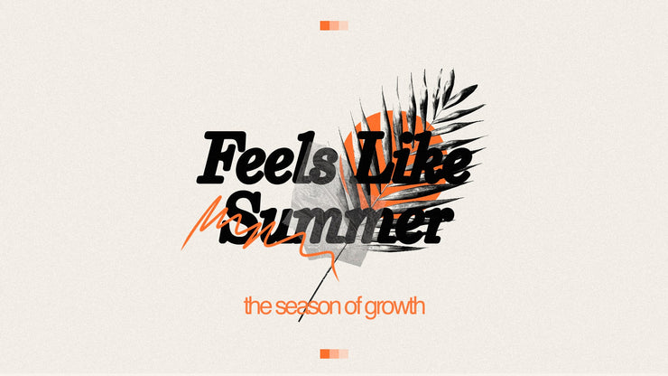 Rooted in Growth - Feels Like Summer - Local Church Media
