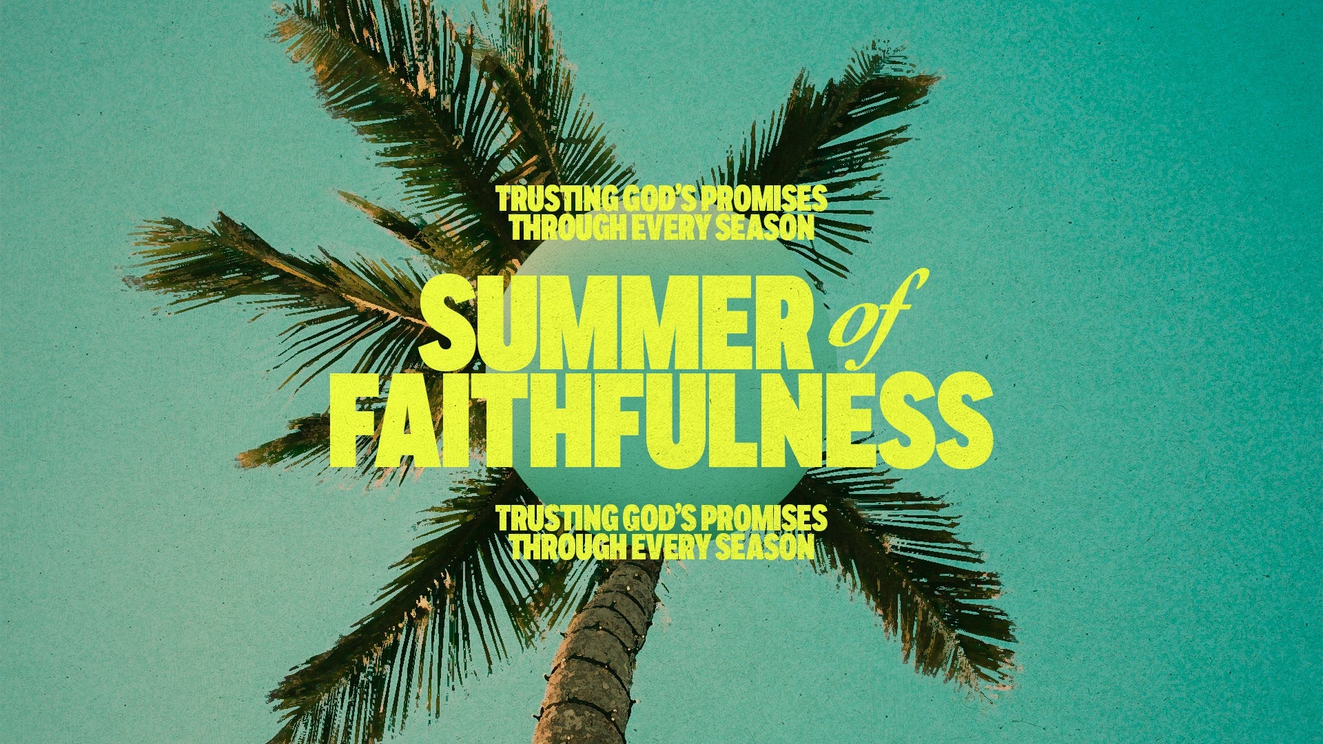 Summer of Steadfast Trust - Local Church Media