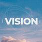 Vision - Seeing God's Purpose Clearly - Local Church Media
