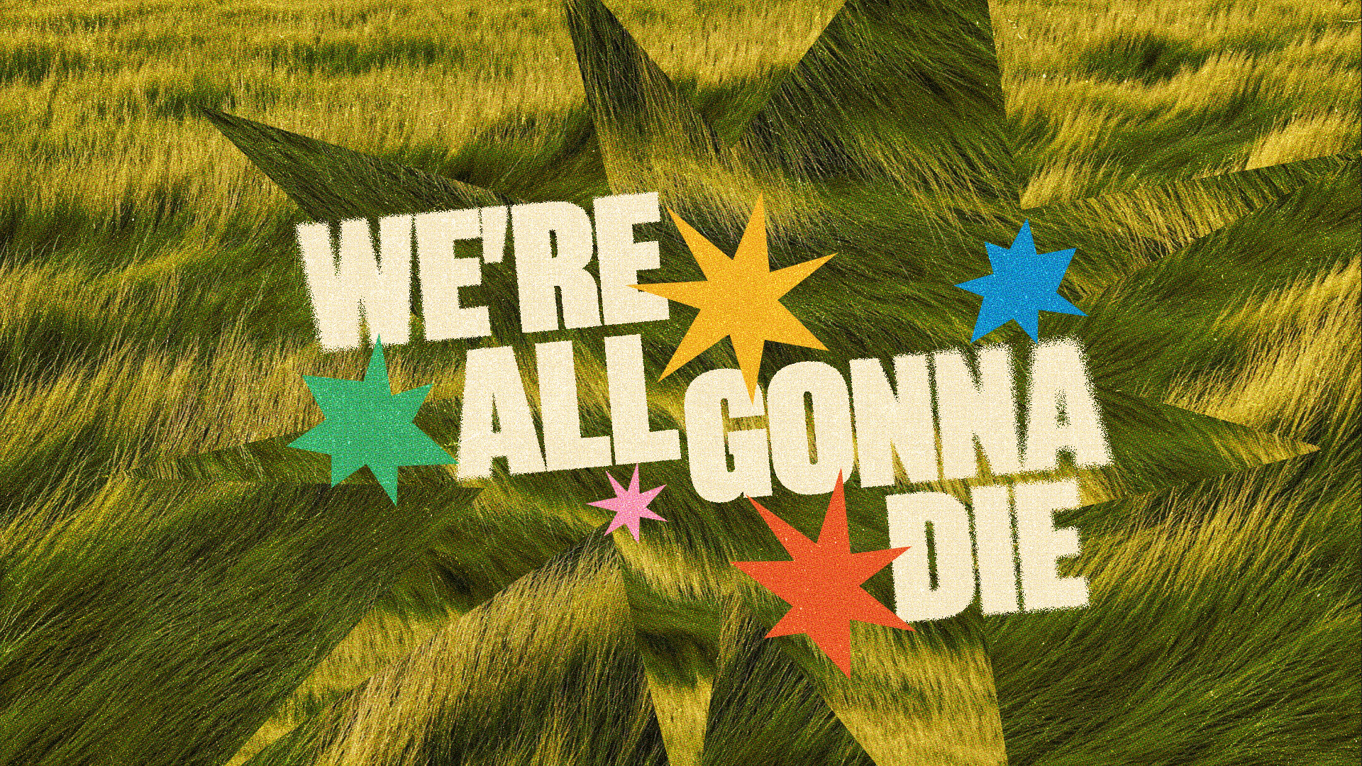 We're All Gonna Die - Local Church Media