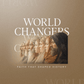 World Changers - Living with Purpose, Leading with Impact - Local Church Media