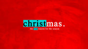 CHRISTmas Sermon Series