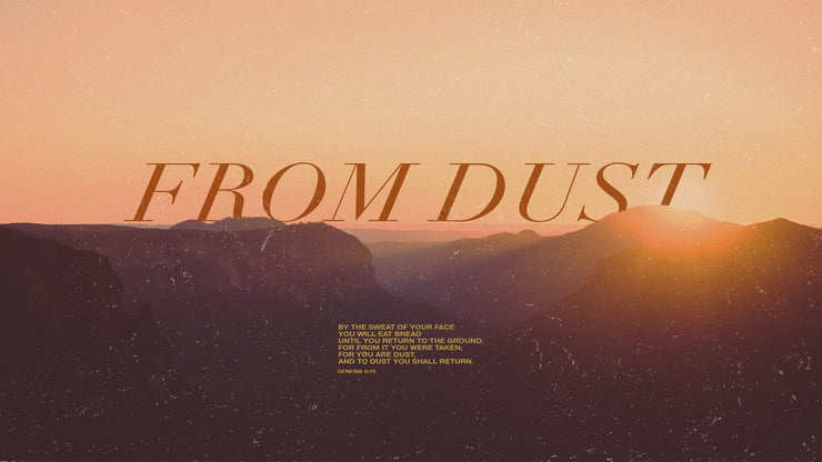 From Dust