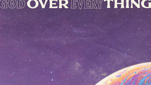 God Over Everything Sermon Series