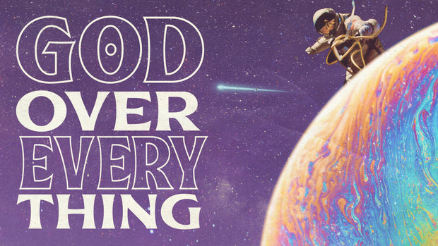 God Over Everything Sermon Series