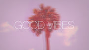 Good Vibes