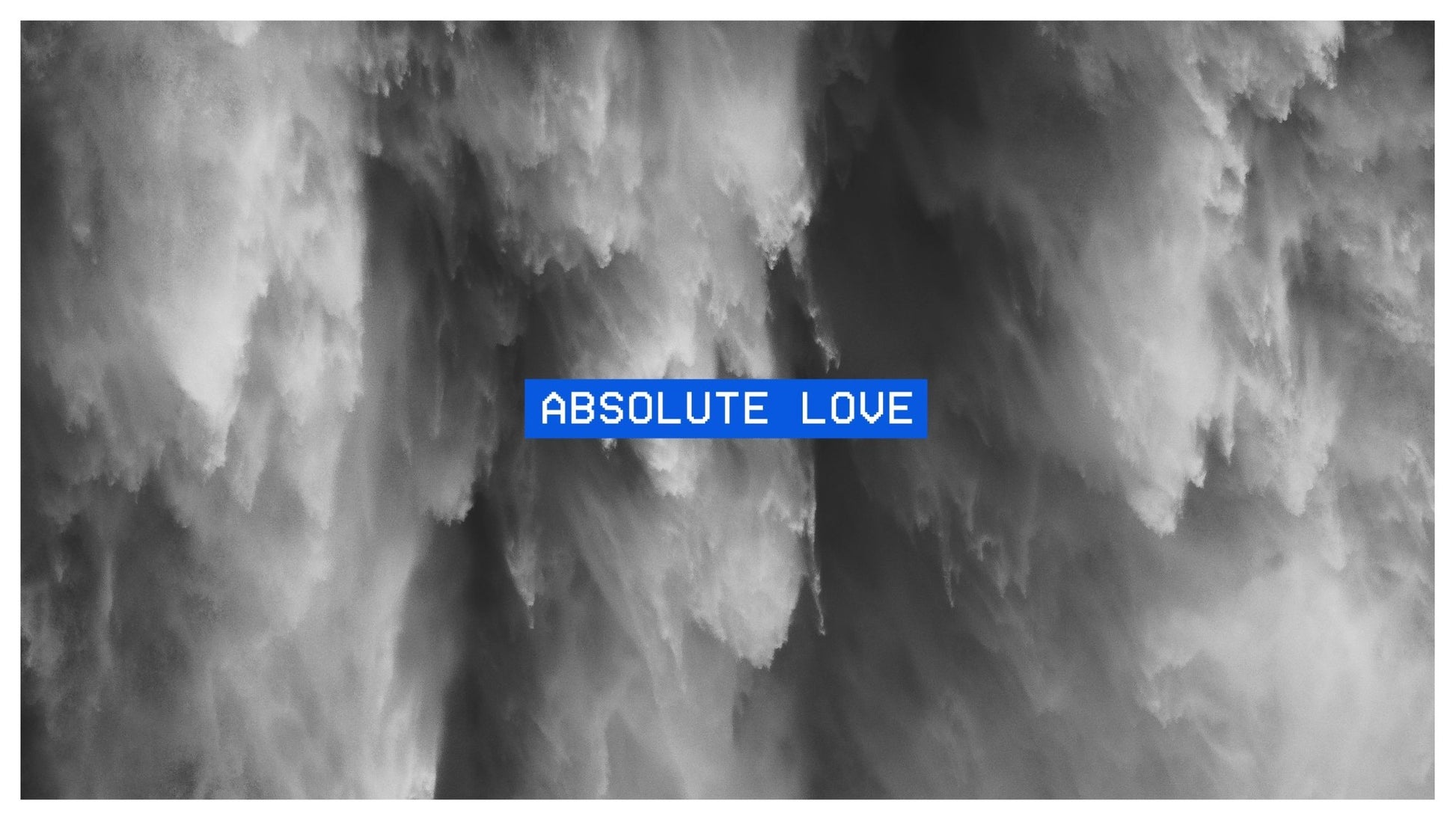 Absolute Love - Local Church Media