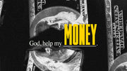 God Help My Money - Local Church Media