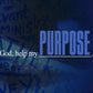 God Help My Purpose - Local Church Media