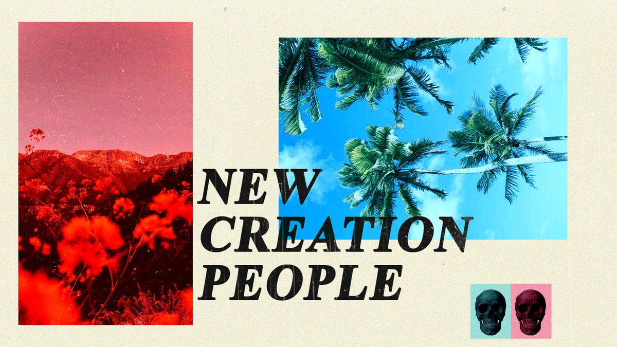 New Creation People - Local Church Media
