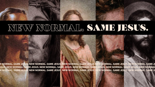 New Normal Same Jesus - Local Church Media