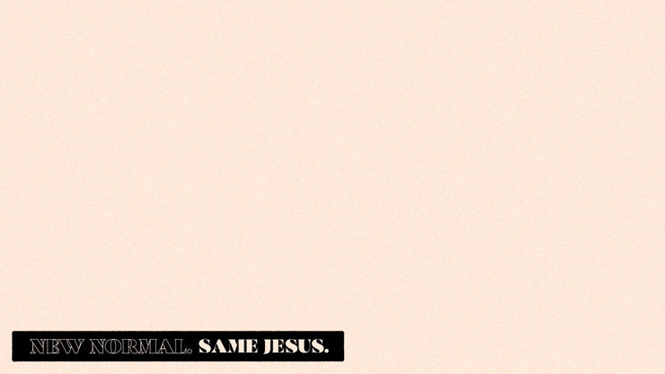 New Normal Same Jesus - Local Church Media