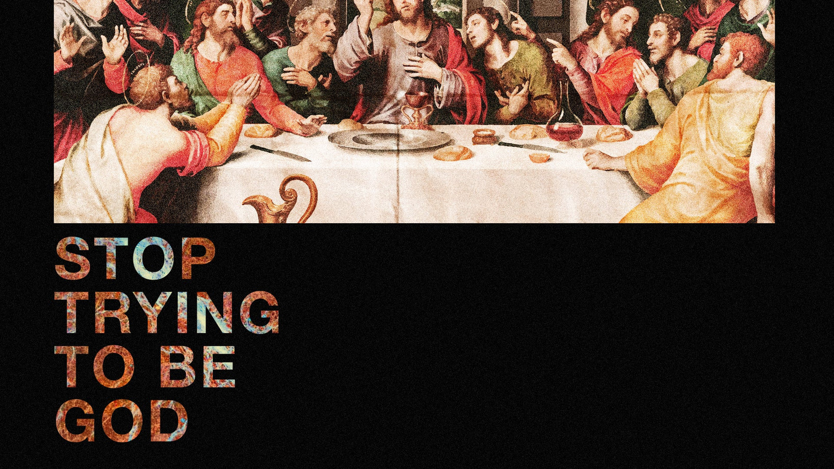 Stop Trying to be God - Local Church Media